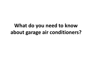 what do you need to know about garage air conditioners
