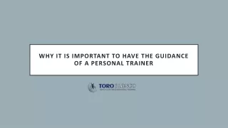 Why it is important to have the guidance of a personal trainer?