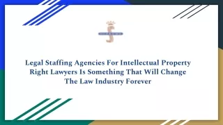Legal Staffing Agencies For Intellectual Property Right Lawyers Is Something Tha