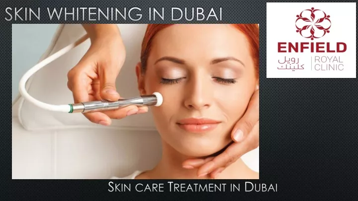 skin whitening in dubai