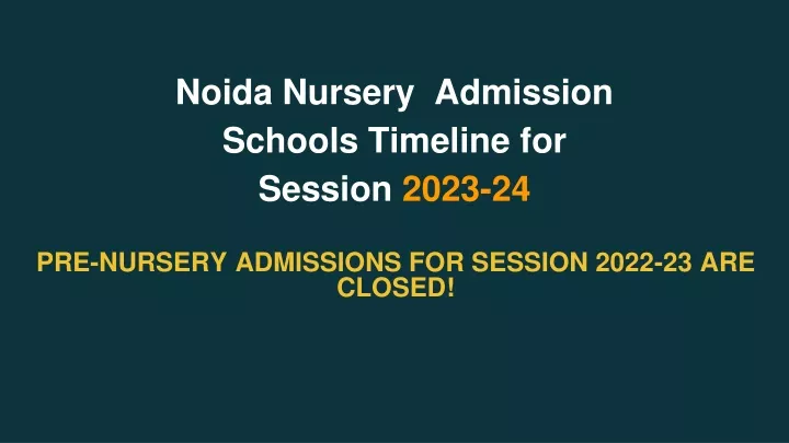 pre nursery admissions for session 2022 23 are closed