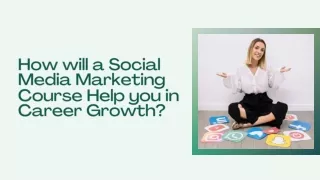 How will a Social Media Marketing Course Help you in Career Growth?