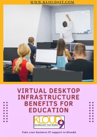Virtual Desktop Infrastructure Benefits for Education