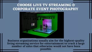 Choose Live TV Streaming & Corporate Event Photography