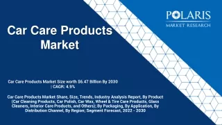 Car Care Products Market Size worth $6.47 Billion By 2030 | CAGR: 4.9%