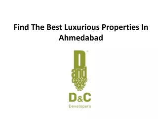 find the best luxurious properties in ahmedabad