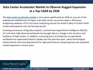 data center accelerator market to observe rugged