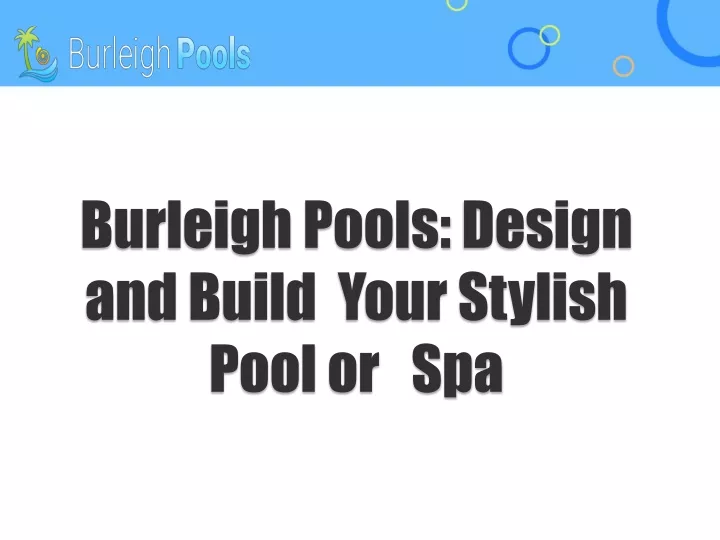 burleigh pools design and build your stylish pool