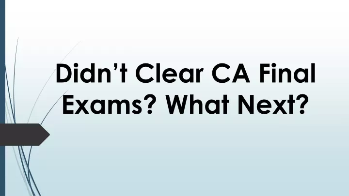 didn t clear ca final exams what next