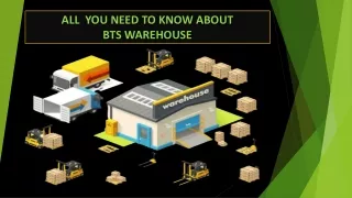 All  You Need To Know About BTS Warehouse