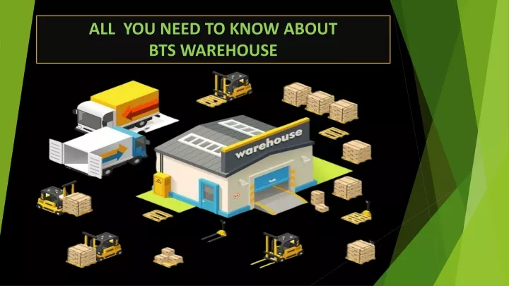 all you need to know about bts warehouse