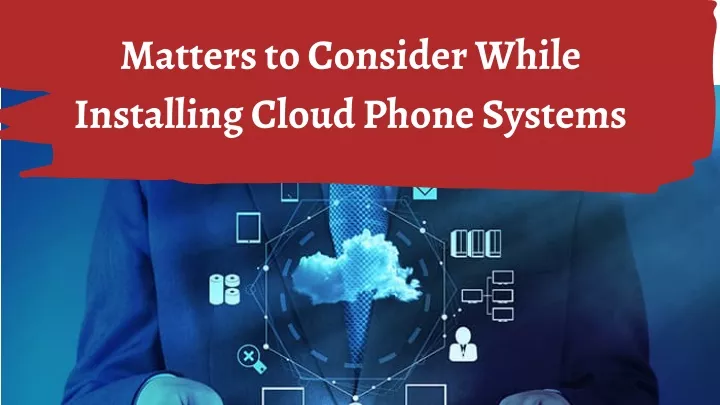 matters to consider while installing cloud phone