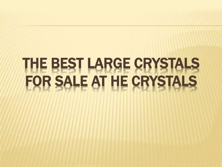 the best large crystals for sale at he crystals