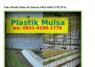 toko plastik mulsa di jakarta o831 418o 1778 wa