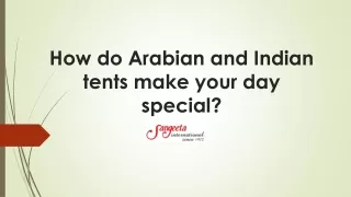 How do Arabian and Indian tents make your day special