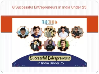 Top 8 Successful Entrepreneurs in India Under 25