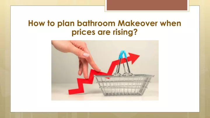 how to plan bathroom makeover when prices are rising