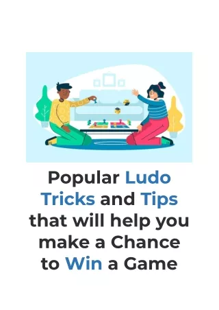 Popular Ludo Tricks and Tips that will help you make a Chance to Win a Game
