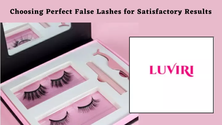 choosing perfect false lashes for satisfactory