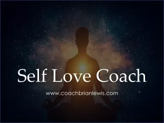 Self Love Coach - www.coachbrianlewis.com