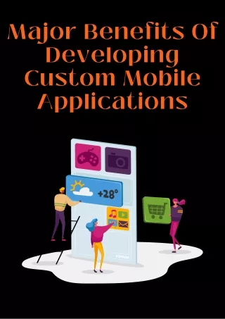 Major Benefits Of Developing Custom Mobile Applications