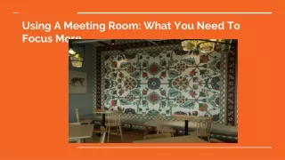Using A Meeting Room: What You Need To Focus More