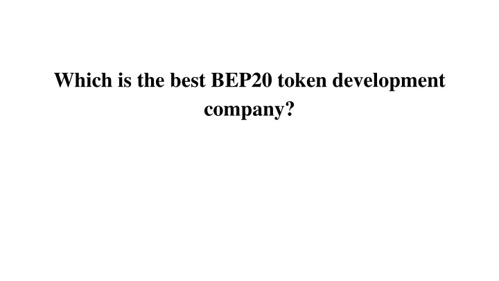 which is the best bep20 token development company