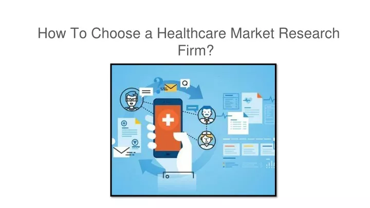 how to choose a healthcare market research firm