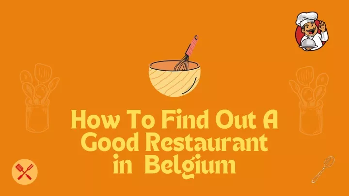 how to find out a good restaurant in belgium