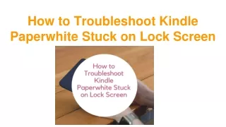 how to troubleshoot kindle paperwhite stuck on lock screen
