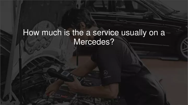 how much is the a service usually on a mercedes
