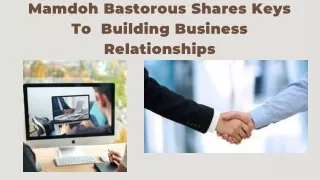 Mamdoh Bastorous shares Keys to Building Business Relationships