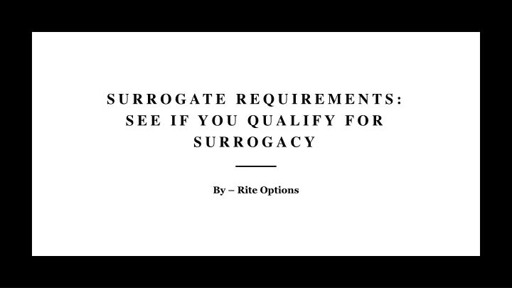 surrogate requirements see if you qualify for surrogacy