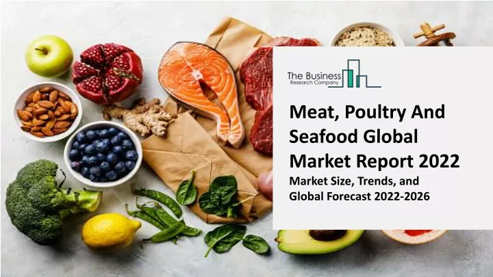 meat poultry and seafood global market report