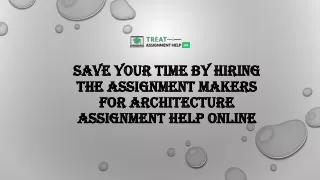 Save Your Time By Hiring The Assignment Makers For Architecture Assignment Help Online