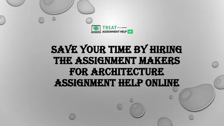 save your time by hiring the assignment makers for architecture assignment help online