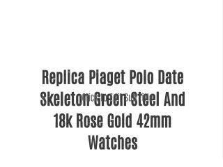 Replica Piaget Polo Date Skeleton Green Steel And 18k Rose Gold Watch