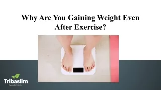 Why are you gaining weight even after exercise?