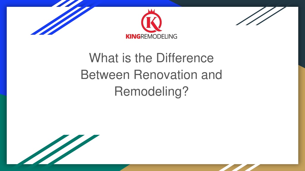 PPT - What is the Difference Between Renovation and Remodeling ...