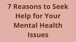 7 reasons to seek help for your mental health