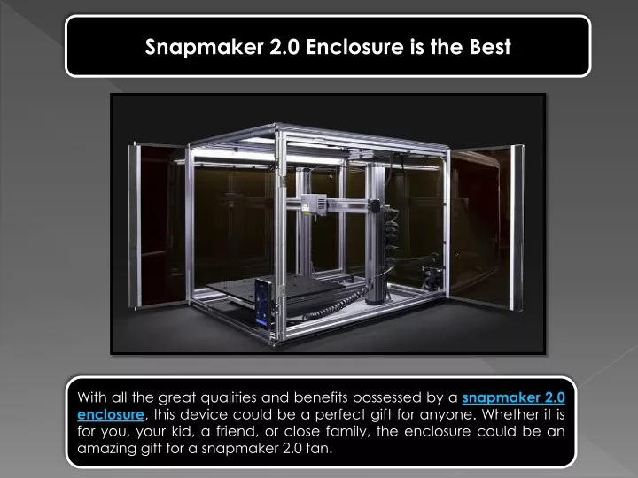 snapmaker 2 0 enclosure is the best