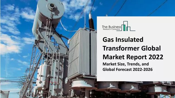 gas insulated transformer global market report