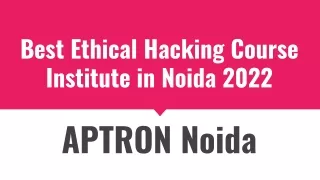 best ethical hacking course institute in noida 2022