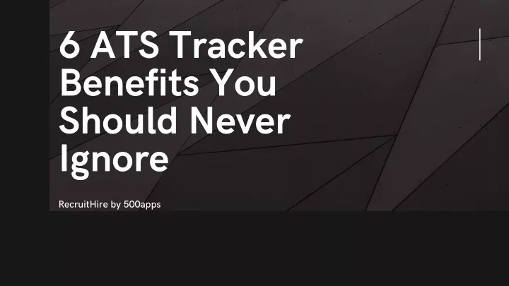 6 ats tracker benefits you should never ignore