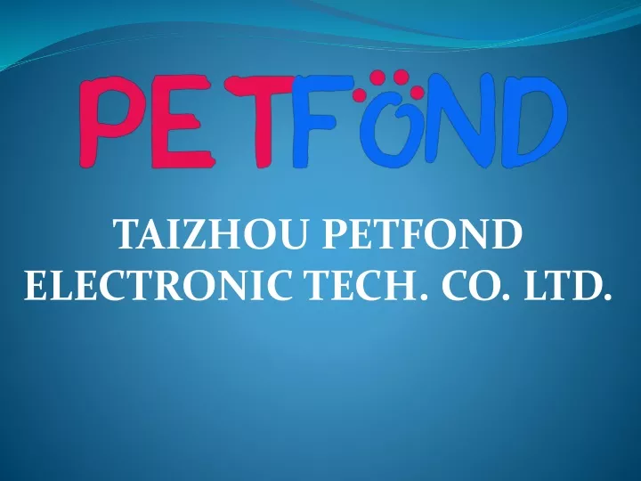 taizhou petfond electronic tech co ltd