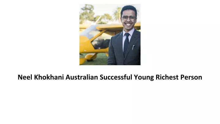 neel khokhani australian successful young richest person