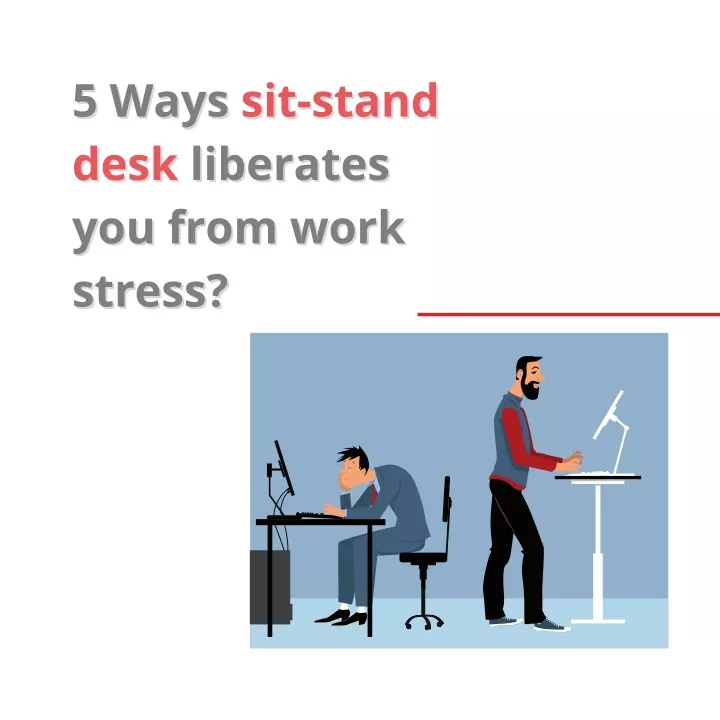 5 ways 5 ways sit stand sit stand desk desk