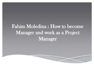 Fahim Moledina How to become Manager and work as a Project Manager