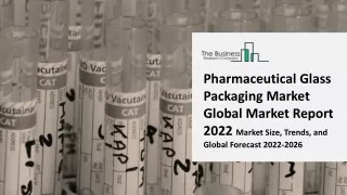 Pharmaceutical Glass Packaging Market Growth Analysis through 2031