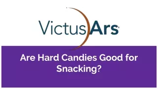 are hard candies good for snacking